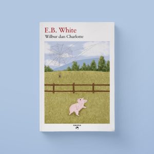 E.B. White - Wilbur dan Charlotte