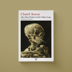 Chairil Anwar - Aku Mau Hidup Seribu Tahun Lagi